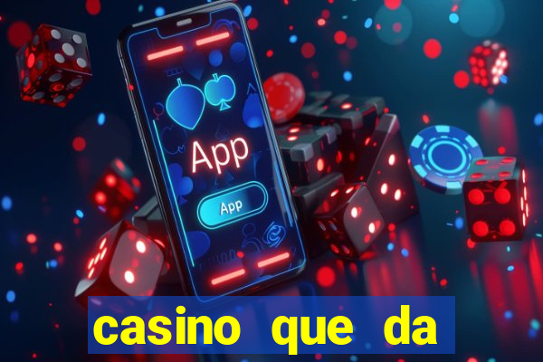 casino que da bonus sem deposito