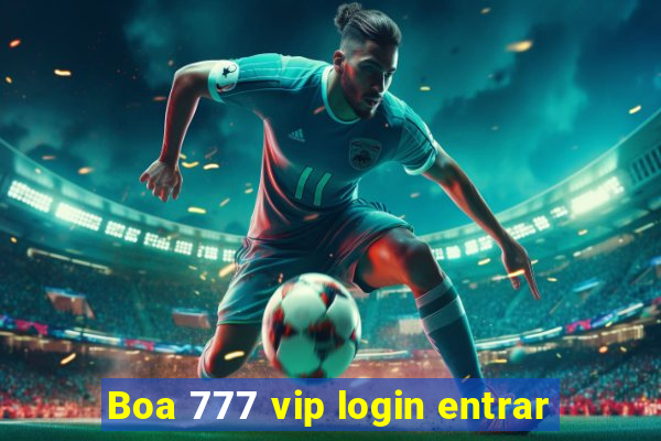 Boa 777 vip login entrar