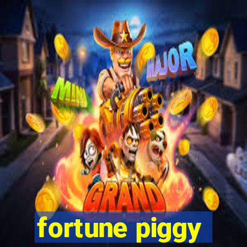 fortune piggy