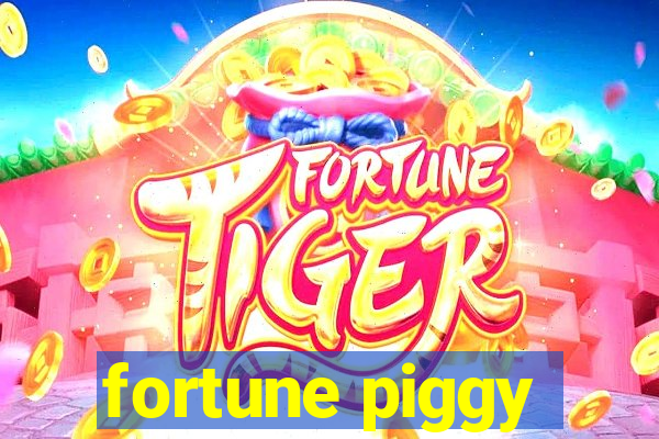 fortune piggy