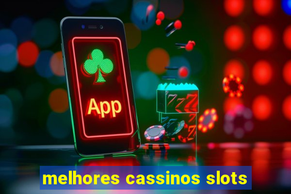 melhores cassinos slots