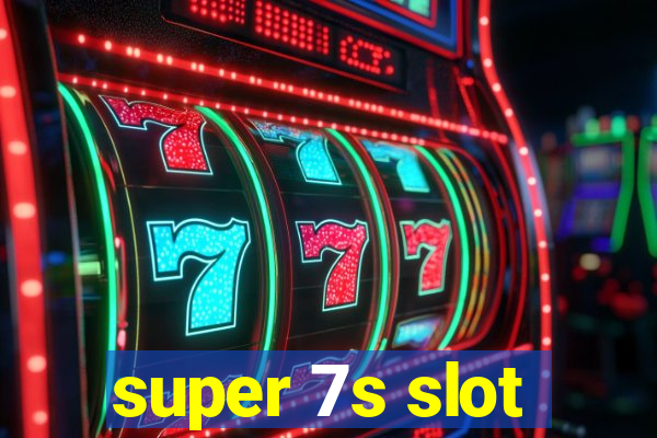 super 7s slot