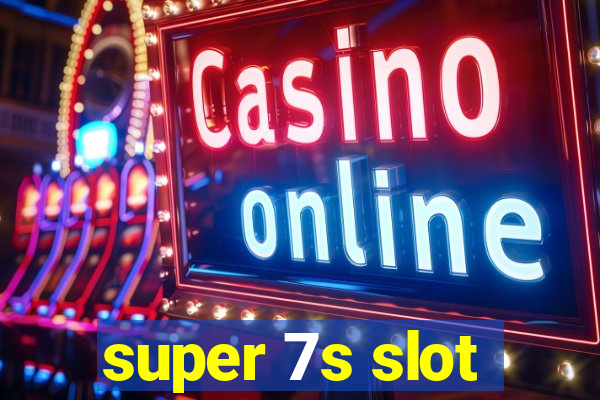 super 7s slot