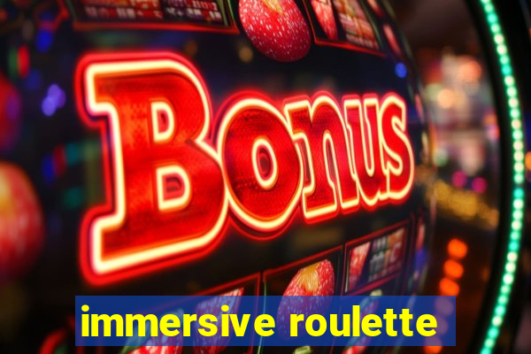 immersive roulette