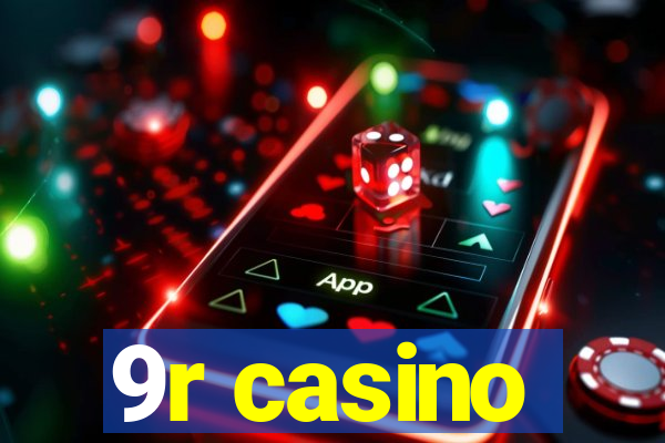 9r casino