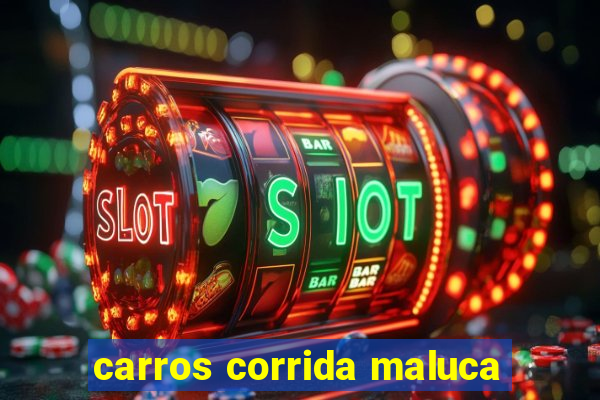 carros corrida maluca