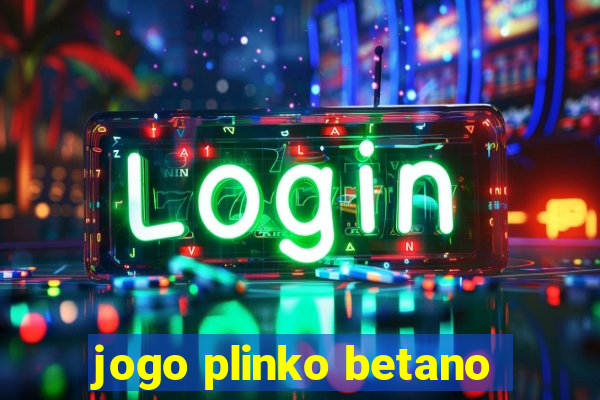 jogo plinko betano