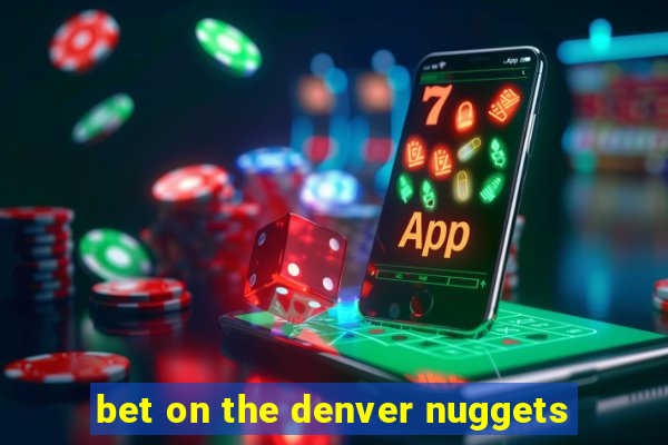 bet on the denver nuggets