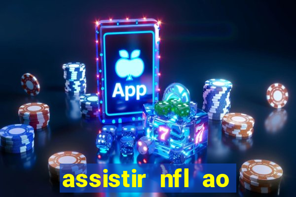 assistir nfl ao vivo gratis