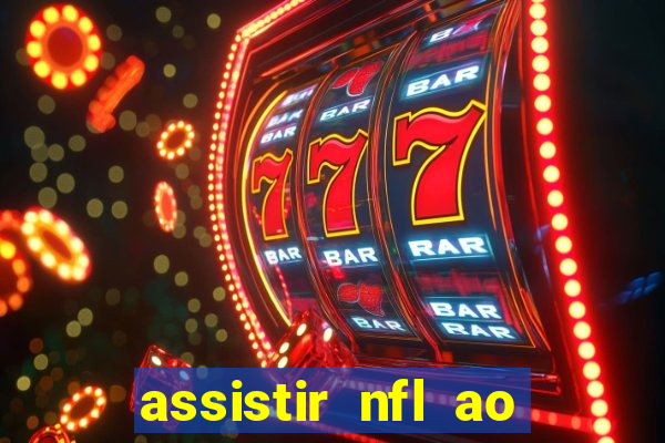 assistir nfl ao vivo gratis