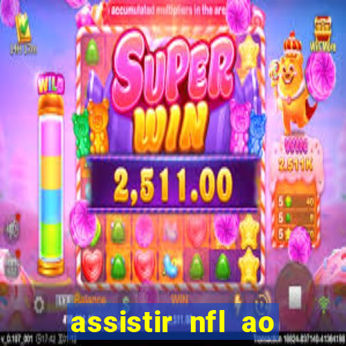 assistir nfl ao vivo gratis