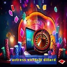 actress victoria dillard