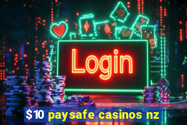 $10 paysafe casinos nz