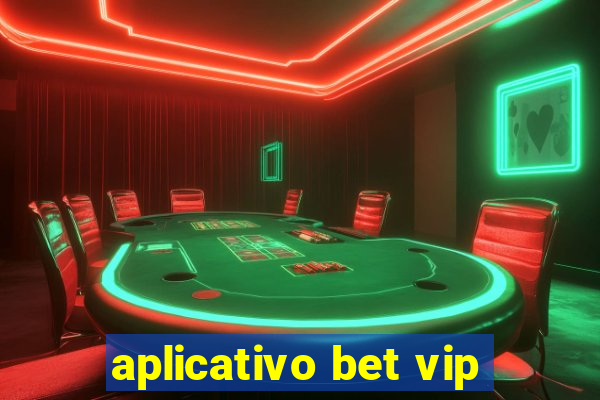 aplicativo bet vip