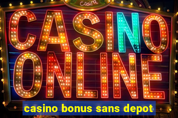 casino bonus sans depot