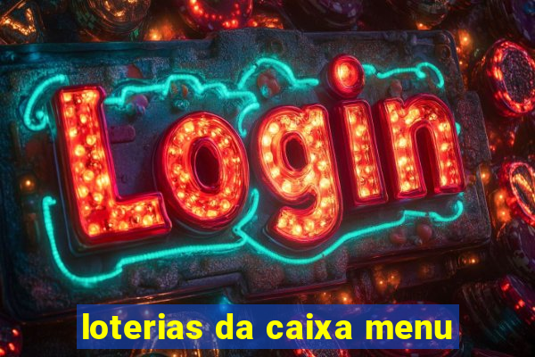 loterias da caixa menu