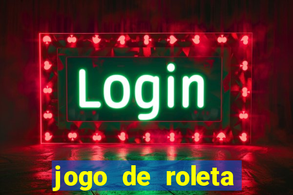 jogo de roleta online grátis