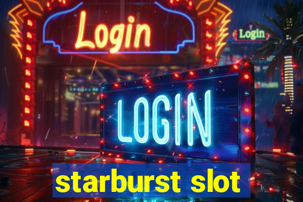 starburst slot