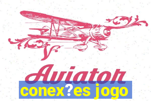 conex?es jogo