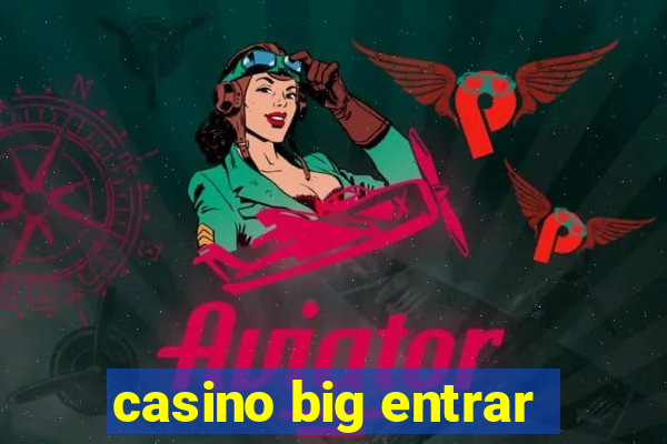 casino big entrar