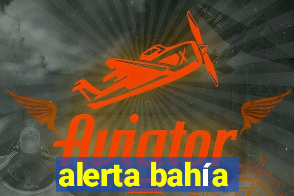 alerta bahía