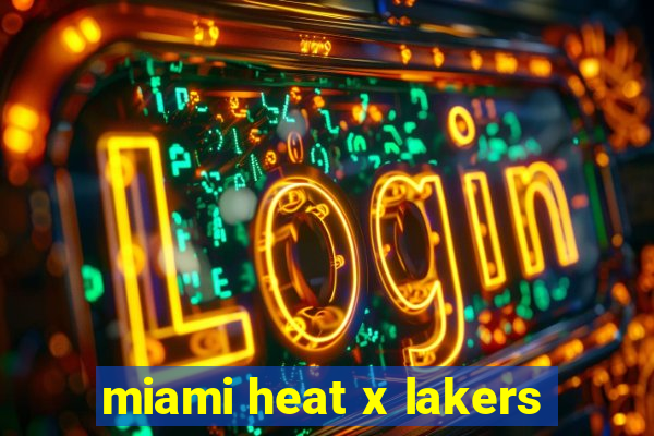 miami heat x lakers