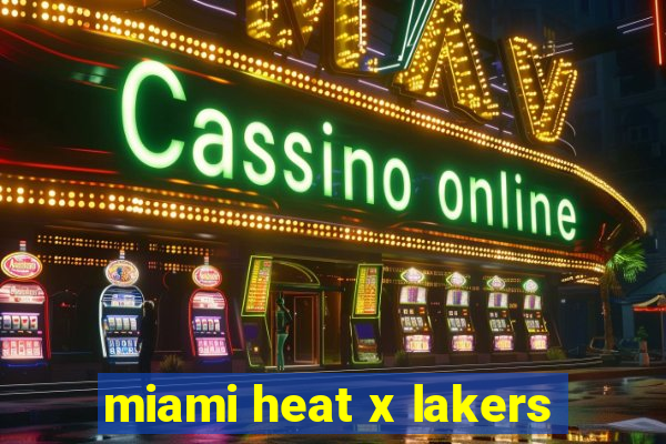 miami heat x lakers