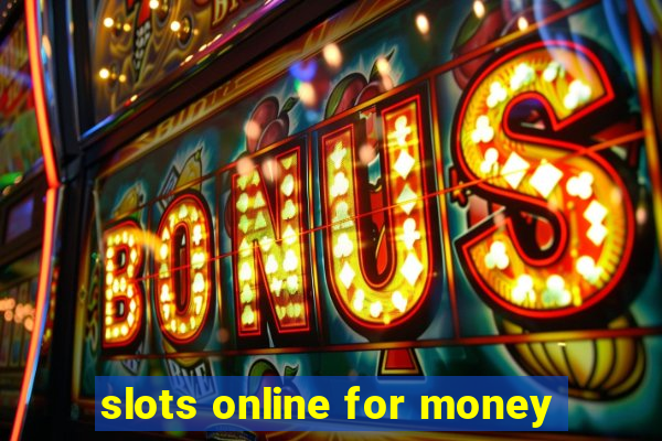 slots online for money