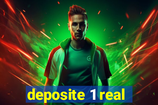 deposite 1 real