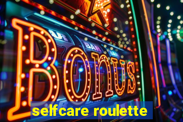 selfcare roulette