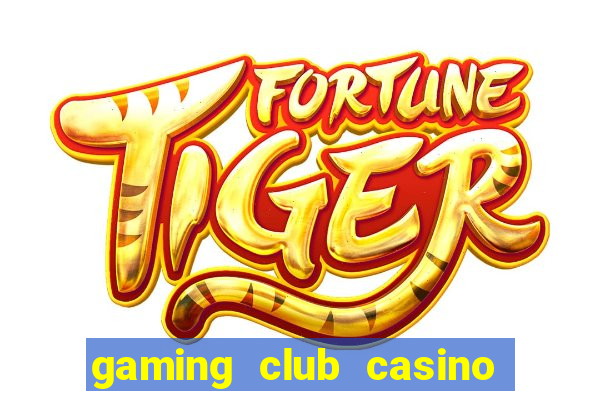 gaming club casino sign up