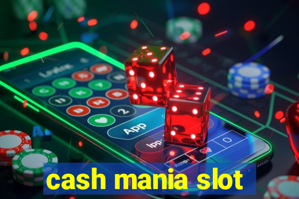 cash mania slot