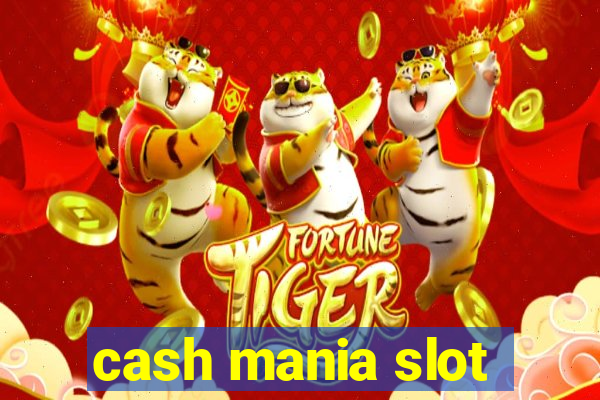 cash mania slot