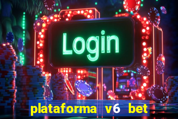 plataforma v6 bet paga mesmo