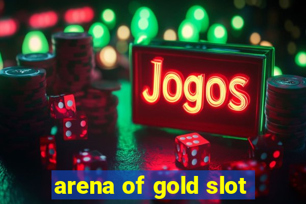 arena of gold slot