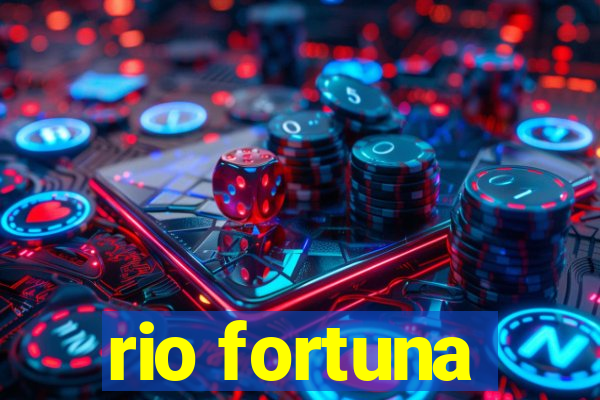 rio fortuna