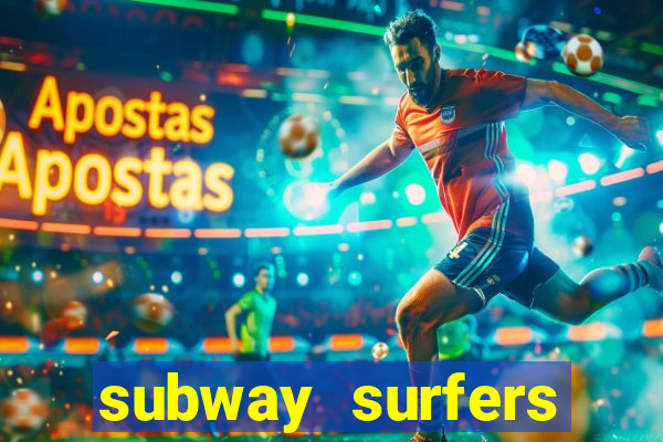 subway surfers dinheiro infinito