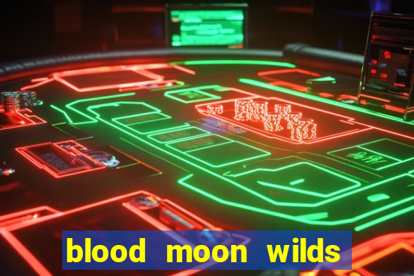 blood moon wilds slot free play