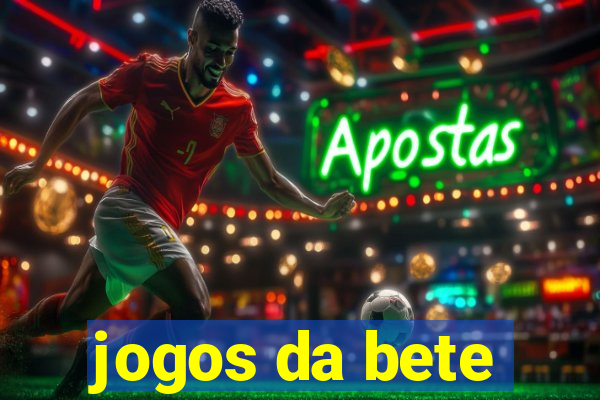 jogos da bete