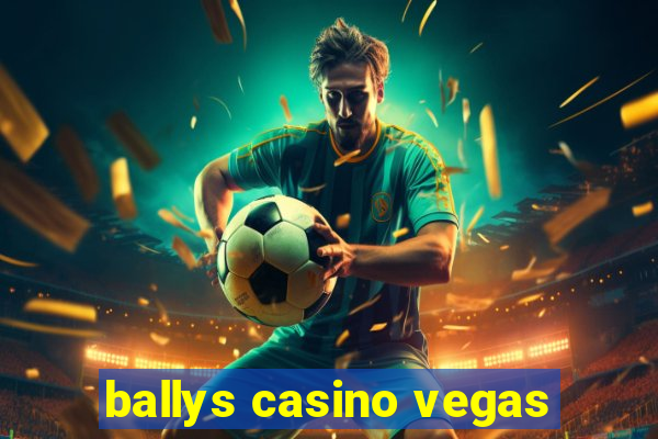 ballys casino vegas