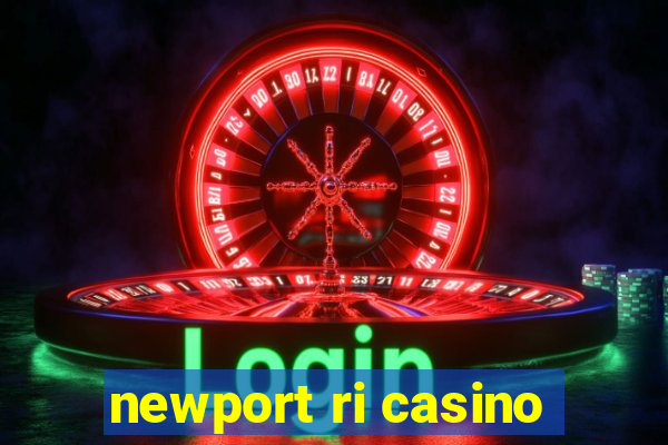 newport ri casino