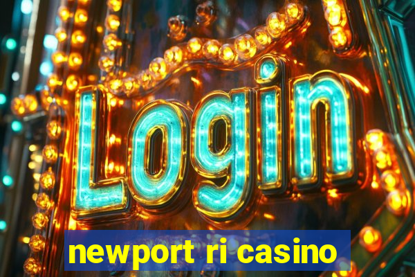 newport ri casino