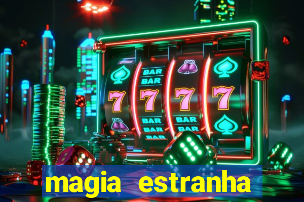 magia estranha filme completo dublado