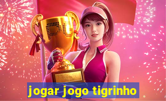 jogar jogo tigrinho