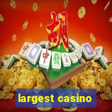 largest casino