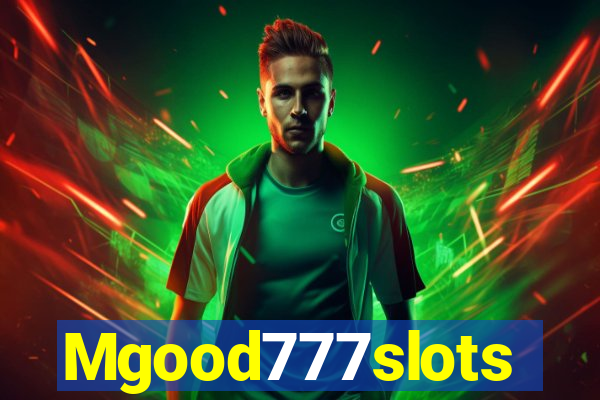 Mgood777slots