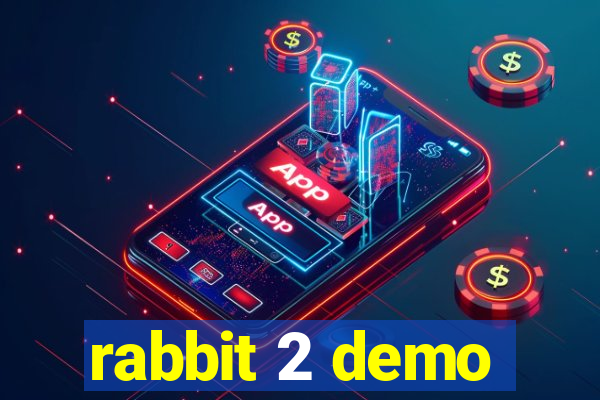 rabbit 2 demo