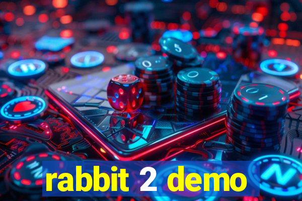 rabbit 2 demo