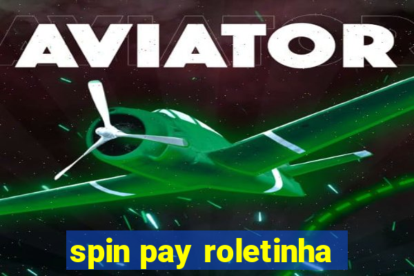 spin pay roletinha