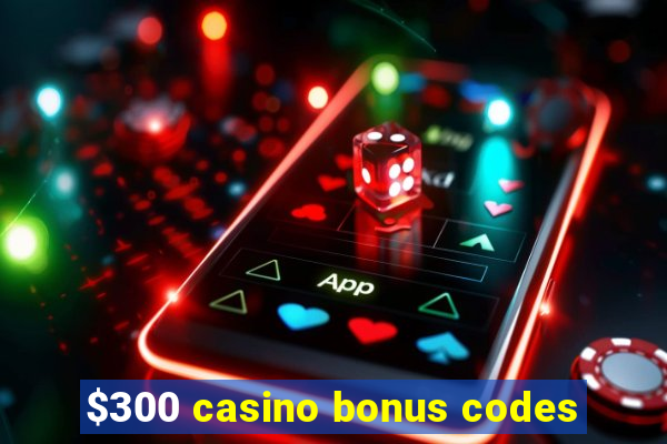 $300 casino bonus codes